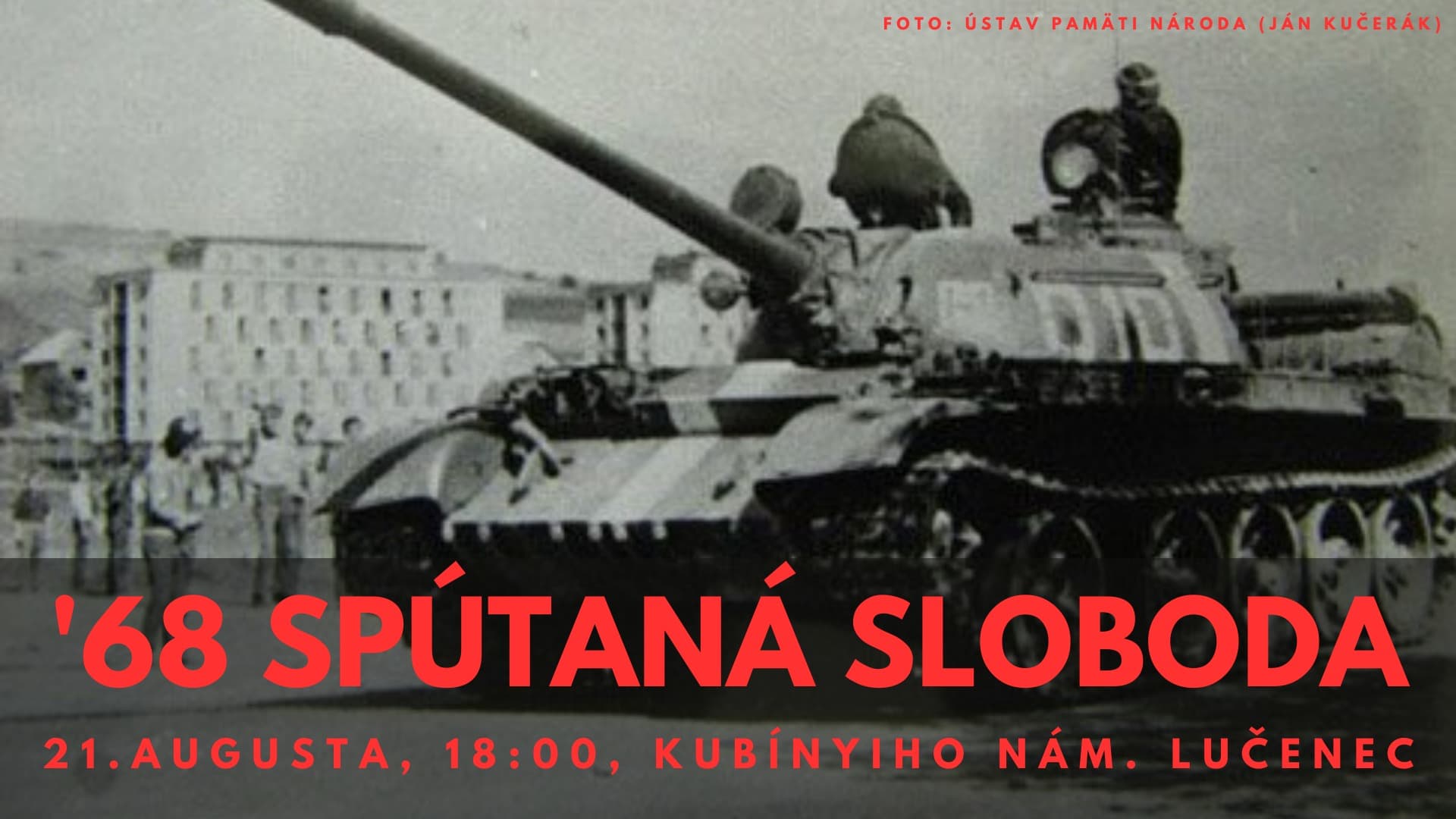 ´68 SPÚTANÁ SLOBODA - NIKDY VIAC!