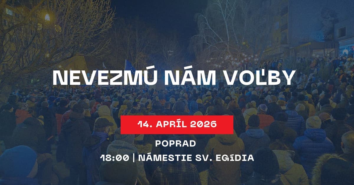 Nevezmú nám voľby | protest v Poprade 14.4.2026