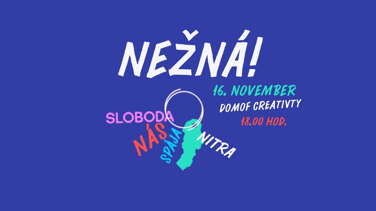 NEŽNÁ! – oslava slobody a demokracie