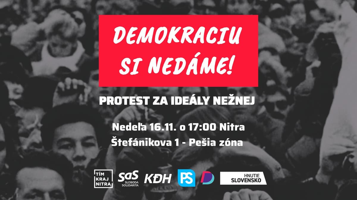 DEMOKRACIU SI NEDÁME! Protest za ideály Nežnej.