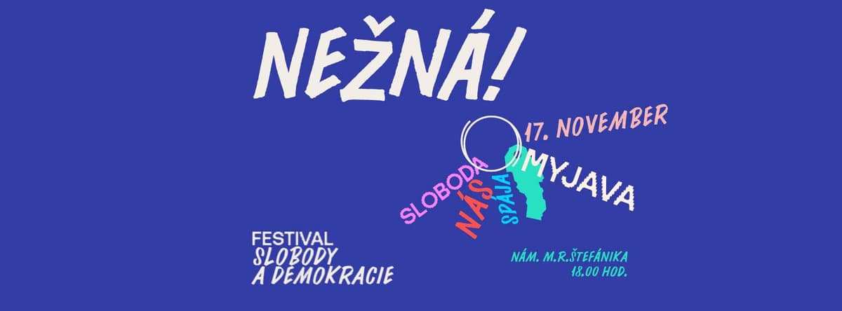 NEŽNÁ! Oslava slobody a demokracie │ Myjava